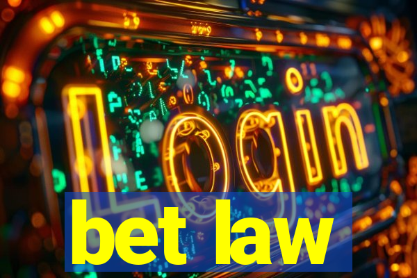 bet law